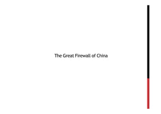 The Great Firewall of China
 