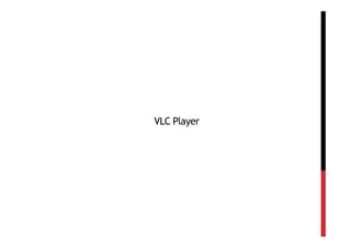 VLC Player
 