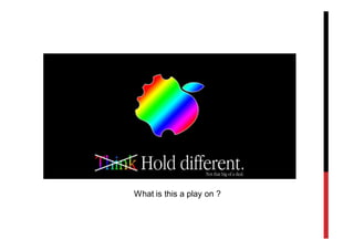 What is this a play on ?
 