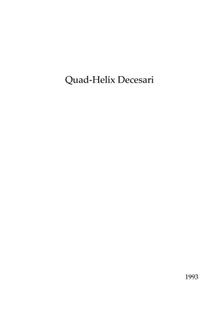 Quad-Helix Decesari




                      1993
 