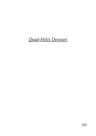 Quad-Helix Decesari
1993
 