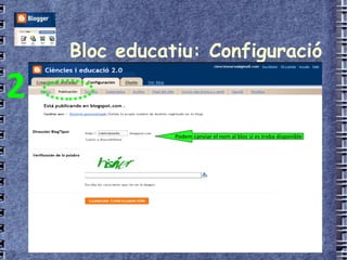 Bloc educatiu: Configuració 2 Podem canviar el nom al bloc si es troba disponible 