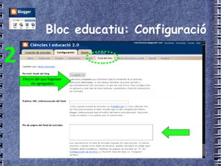 Bloc educatiu: Configuració 2 Elecció del que llegeixen els agregadors 