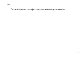 Data:

        Escriu el nom de cinc oficis i dibuixa les eines que necessiten.




                                                                           49
 