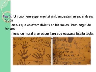 Pas 4.Fer-nos una fotografia          totes les membres del          grup amb el nostre          treball acabat.