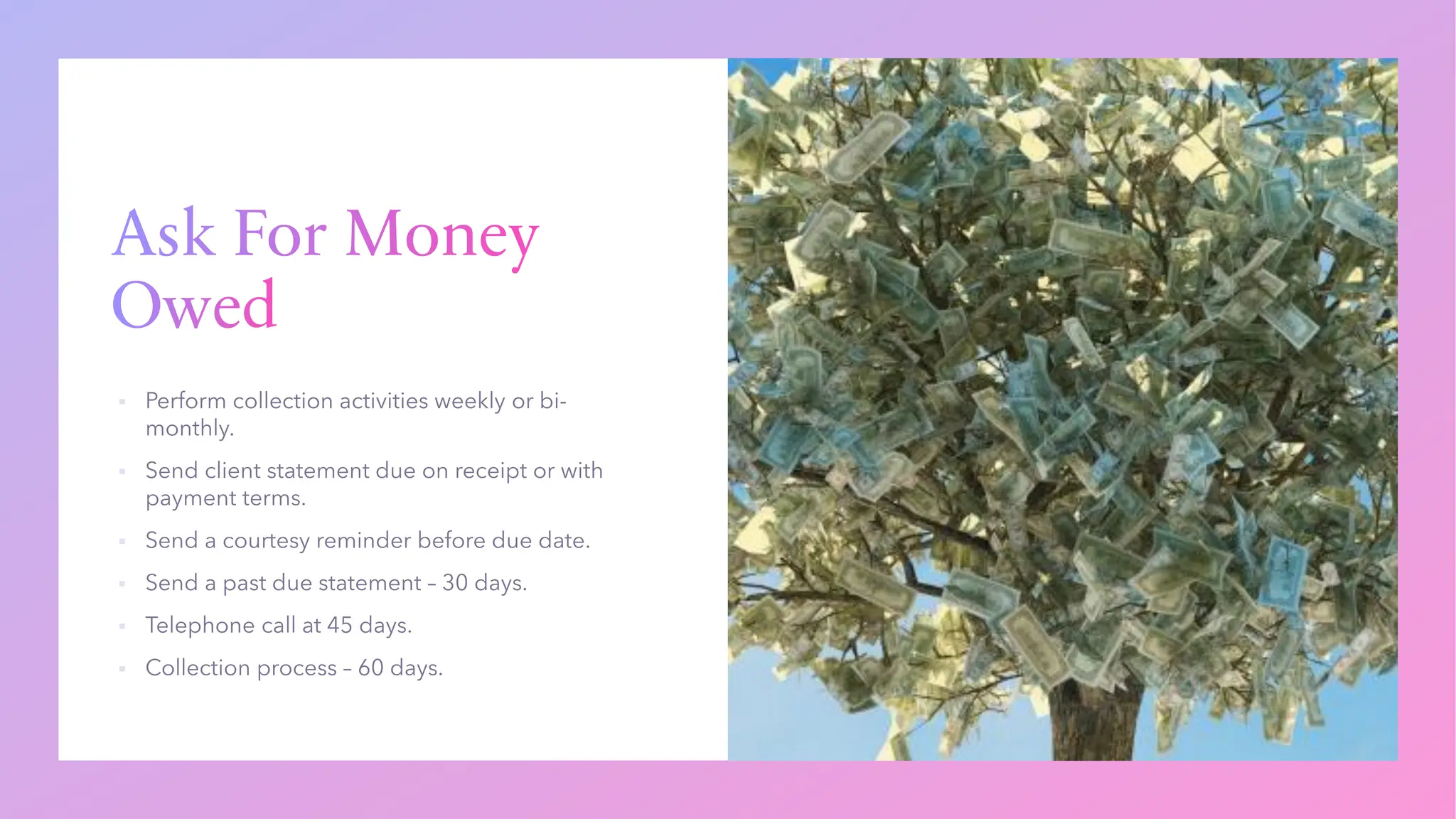 Ask For Money
Owed
▪
▪
▪
▪
▪
▪
 