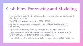 Cash Flow Forecasting and Modeling
▪
▪
▪
▪
▪
▪
 