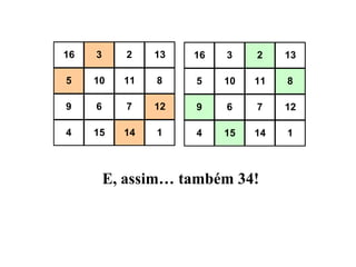 E, assim…   também  34! 