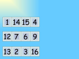 11 10 7 6 14 15 2 3 5 9 4 16 8 12 1 13 