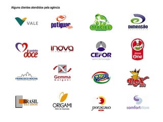 Alguns clientes atendidos pela agência




                                         cent ro de formação
 