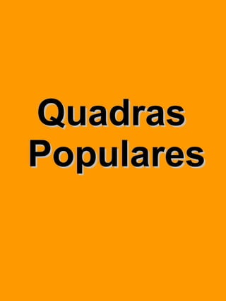 Quadras  Populares 