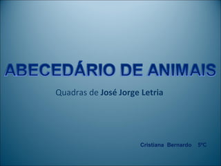 Quadras de  José Jorge Letria  Cristiana  Bernardo  5ºC 