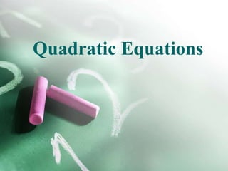 Quadratic Equations
 