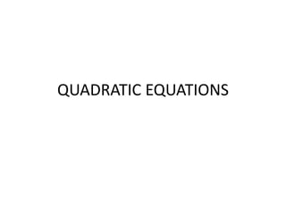 QUADRATIC EQUATIONS
 