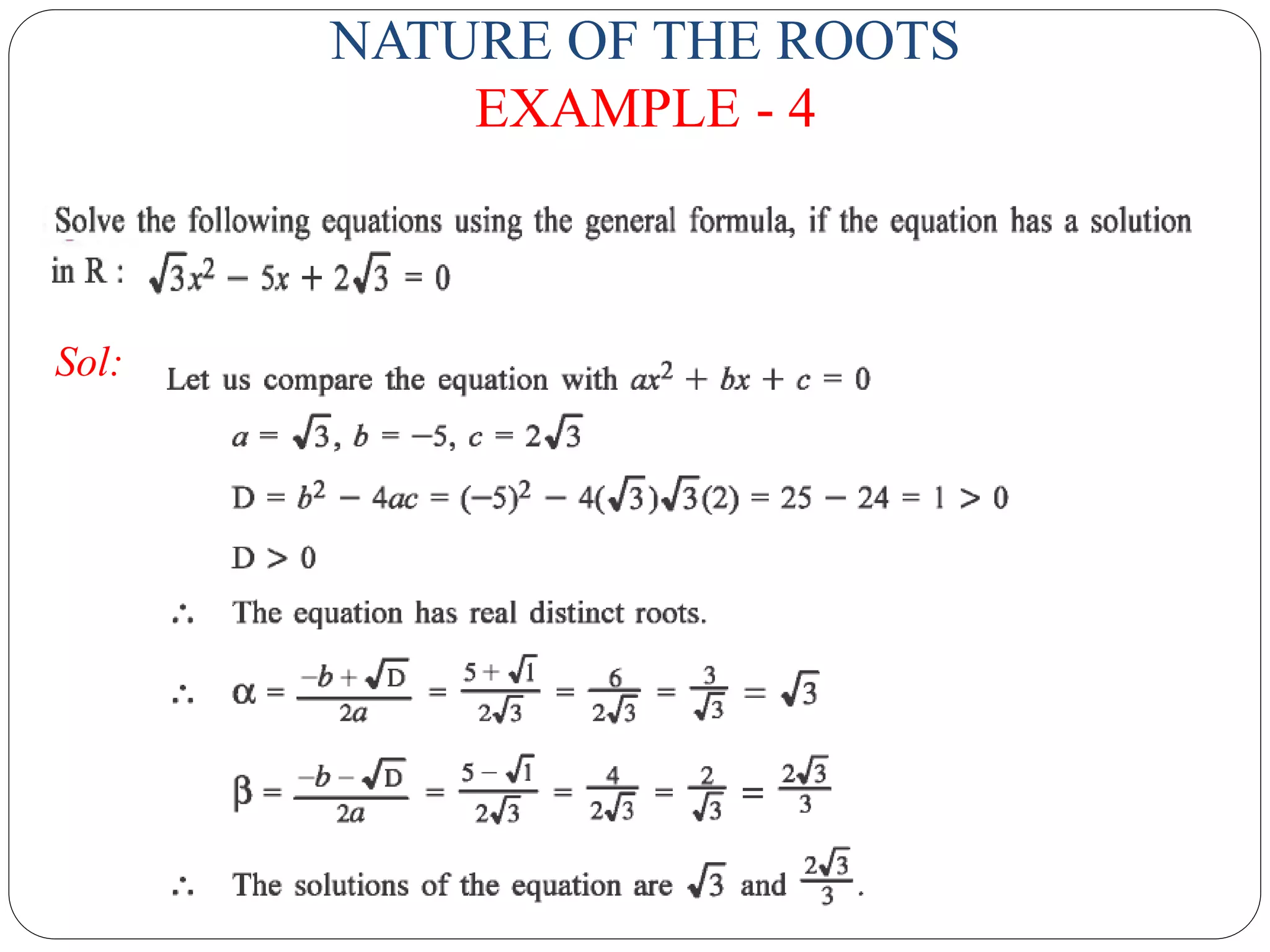 NATURE OF THE ROOTS
EXAMPLE - 4
Sol:
 