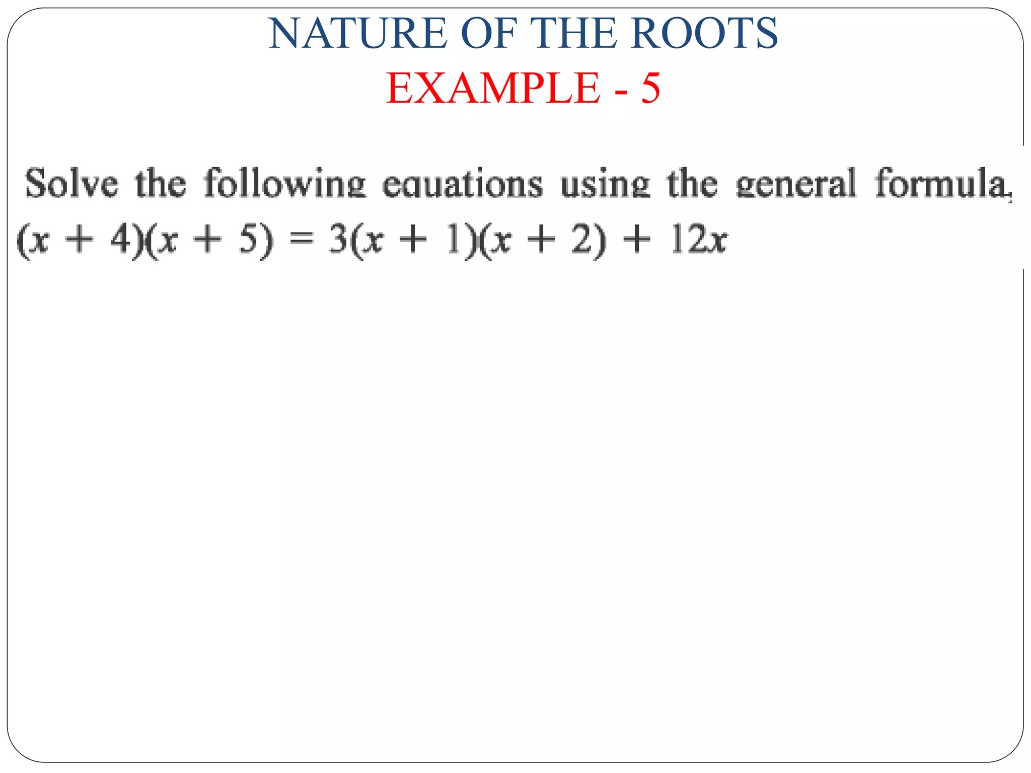 NATURE OF THE ROOTS
EXAMPLE - 5
 