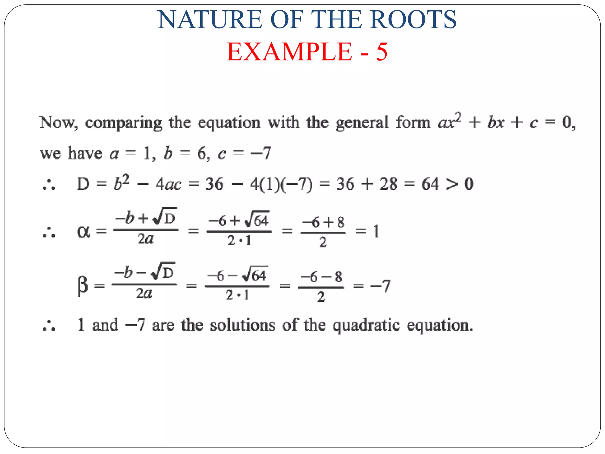 NATURE OF THE ROOTS
EXAMPLE - 5
 