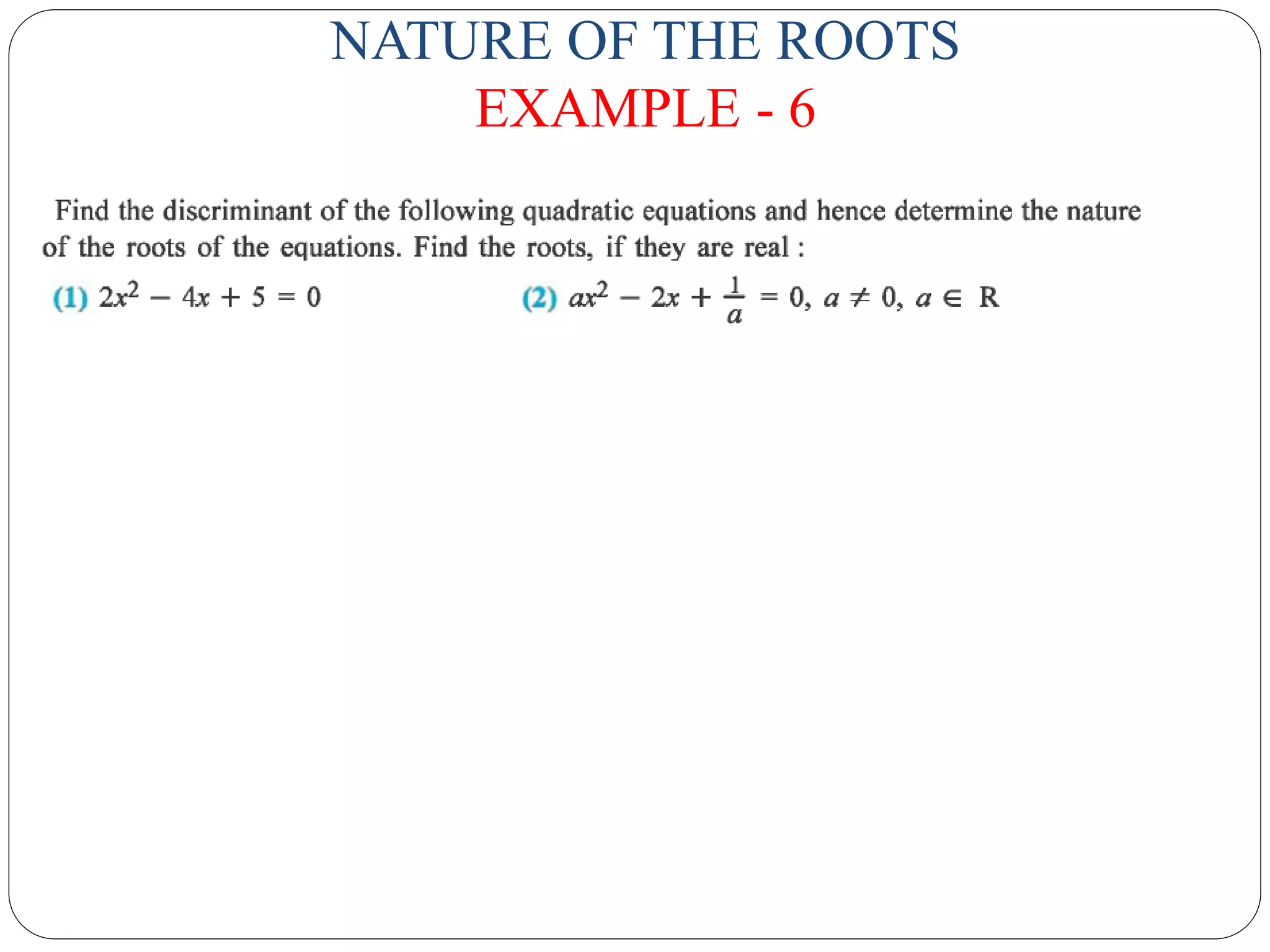 NATURE OF THE ROOTS
EXAMPLE - 6
 