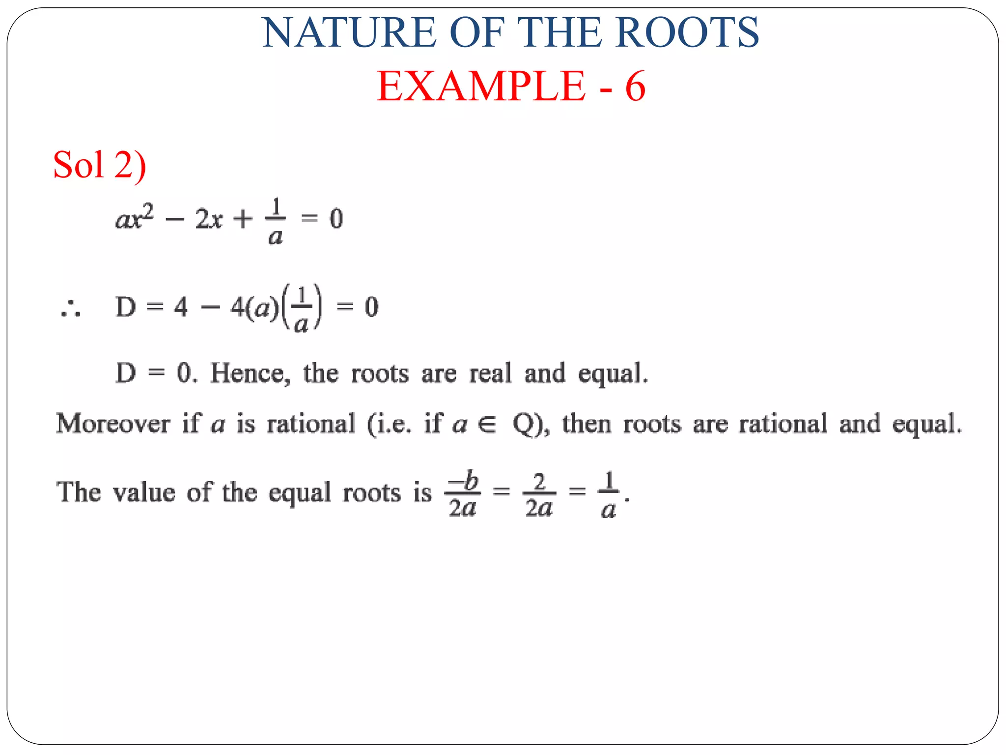 NATURE OF THE ROOTS
EXAMPLE - 6
Sol 2)
 