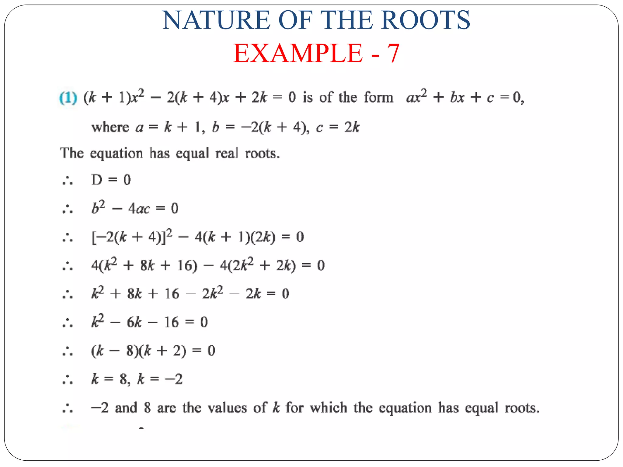 NATURE OF THE ROOTS
EXAMPLE - 7
 
