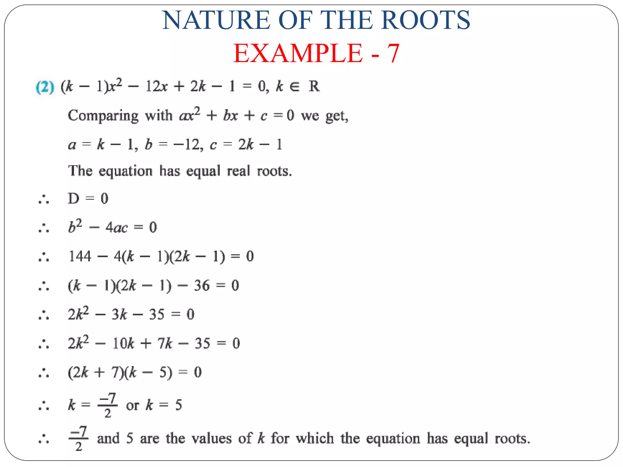 NATURE OF THE ROOTS
EXAMPLE - 7
 