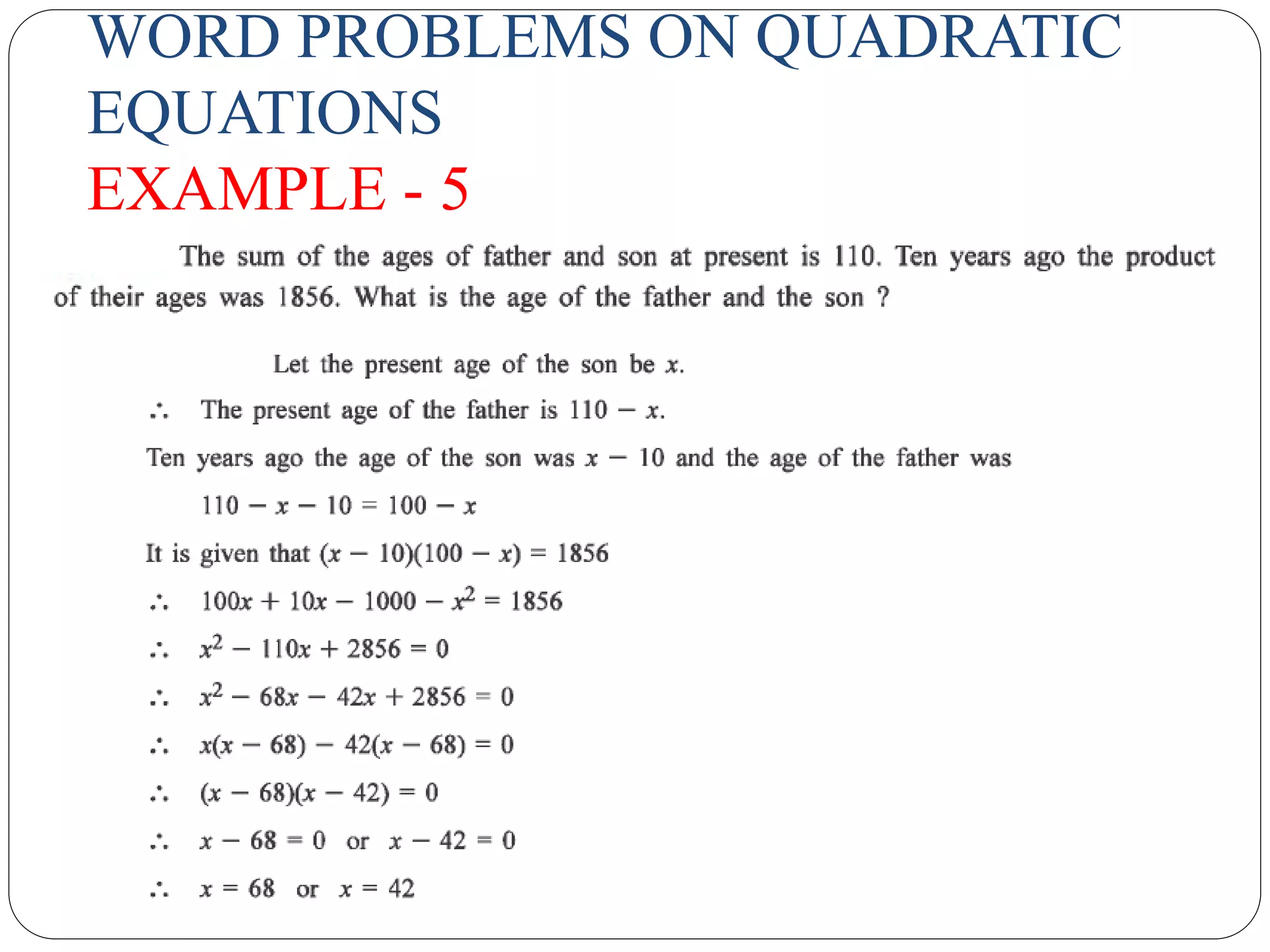 WORD PROBLEMS ON QUADRATIC
EQUATIONS
EXAMPLE - 5