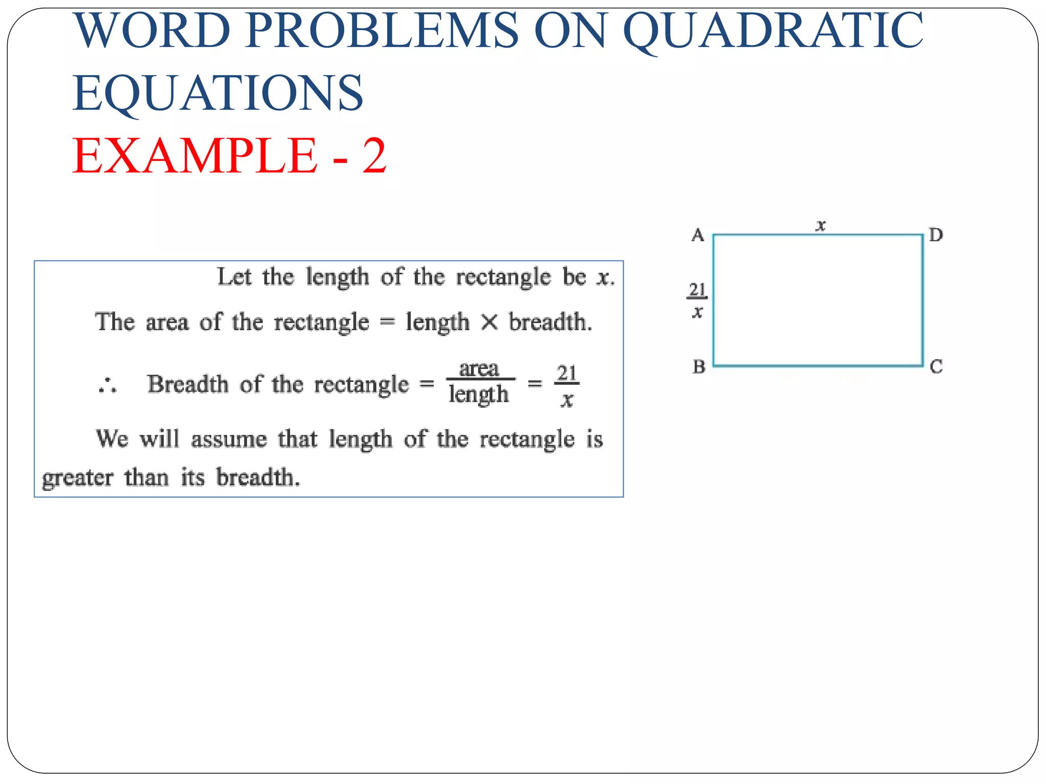 WORD PROBLEMS ON QUADRATIC
EQUATIONS
EXAMPLE - 2