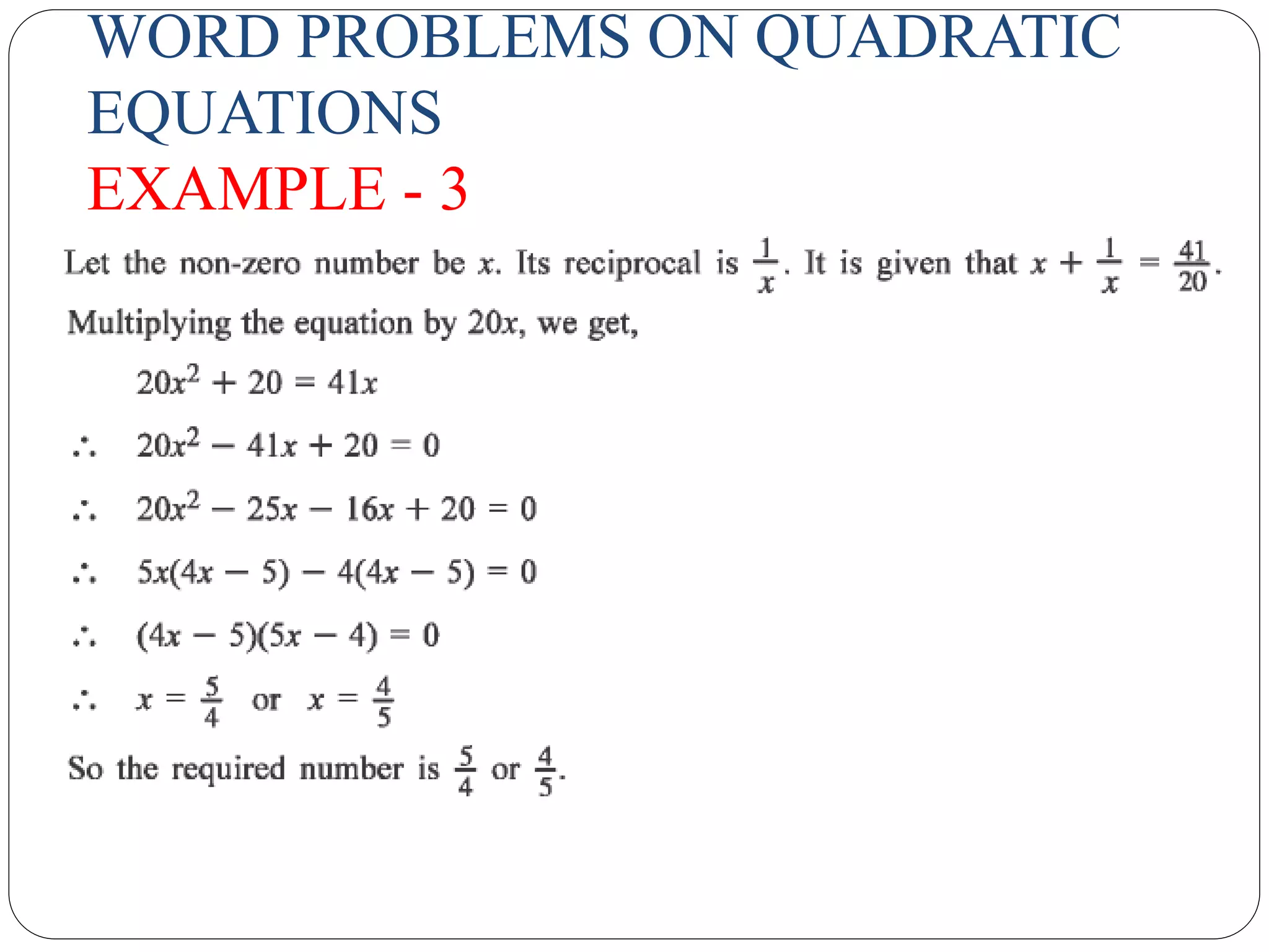 WORD PROBLEMS ON QUADRATIC
EQUATIONS
EXAMPLE - 3