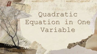 Quadratic
Equation in One
Variable
 