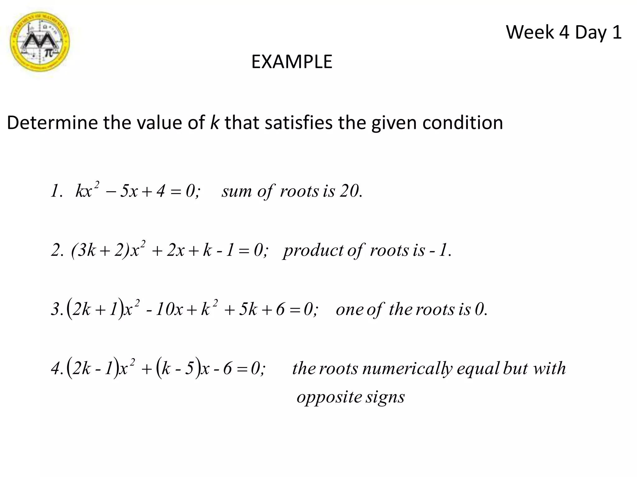 Week 4 Day 1EQUATIONS IN QUADRATIC FORM(OTHER TYPES) 