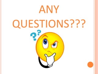 ANY QUESTIONS??? 