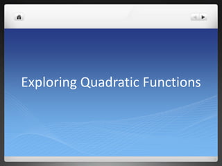 Exploring Quadratic Functions
 
