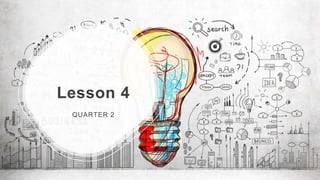 Lesson 4
QUARTER 2
 