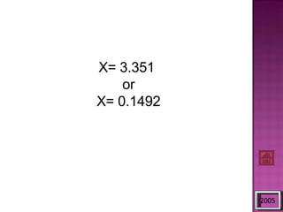 2005 X= 3.351  or X= 0.1492 