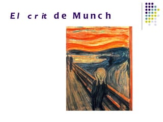 E l c r it d e M u n c h
 