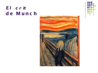 E l c r it
de Munc h
 