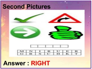 Second Pictures
Answer : RIGHT
 
