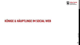 08.11.2019
KÖNIGE & HÄUPTLINGE IM SOCIAL WEB
34
 