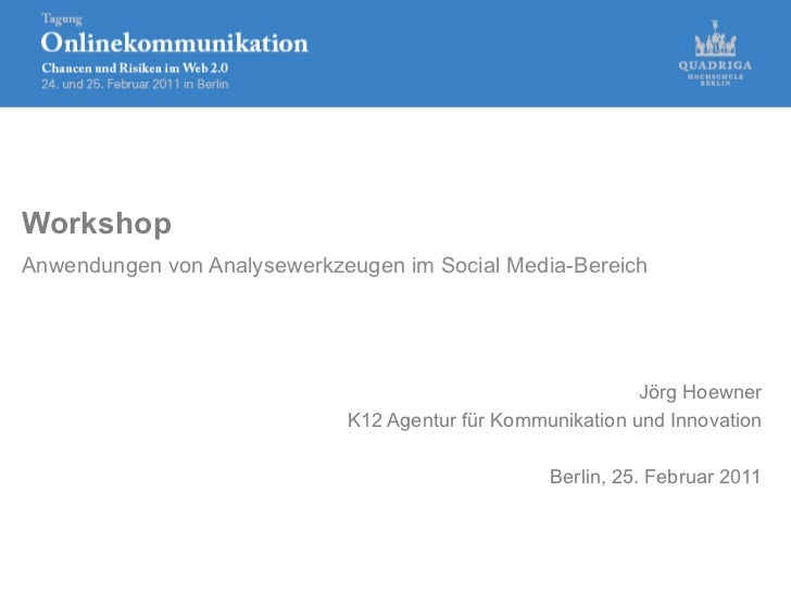 WorkshopAnwendungen von Analysewerkzeugen im Social Media-Bereich                                                         ...