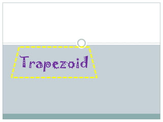 Trapezoid
 