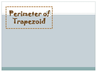 Perimeter of
Trapezoid
 