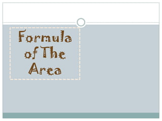 Formula
of The
Area
 