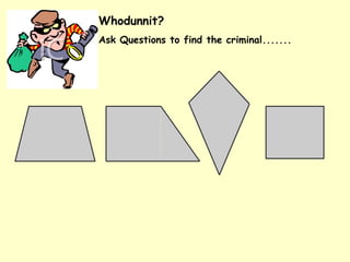 Whodunnit?
Ask Questions to find the criminal.......
 