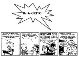 Balão GRITO!!!
 