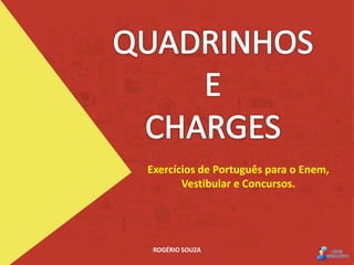 Exercícios de Português para o Enem,
Vestibular e Concursos.
ROGÉRIO SOUZA 1
 