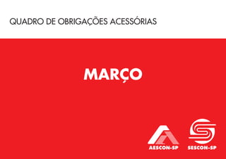 QUADRO DE OBRIGAÇÕES ACESSÓRIAS
MARÇO
 