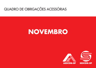 QUADRO DE OBRIGAÇÕES ACESSÓRIAS
NOVEMBRO
 