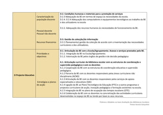 O MODELO DE AUTO-AVALIAÇÃO DA BE: METODOLOGIAS DE OPERACIONALIZAÇÃO (CONCLUSÃO)