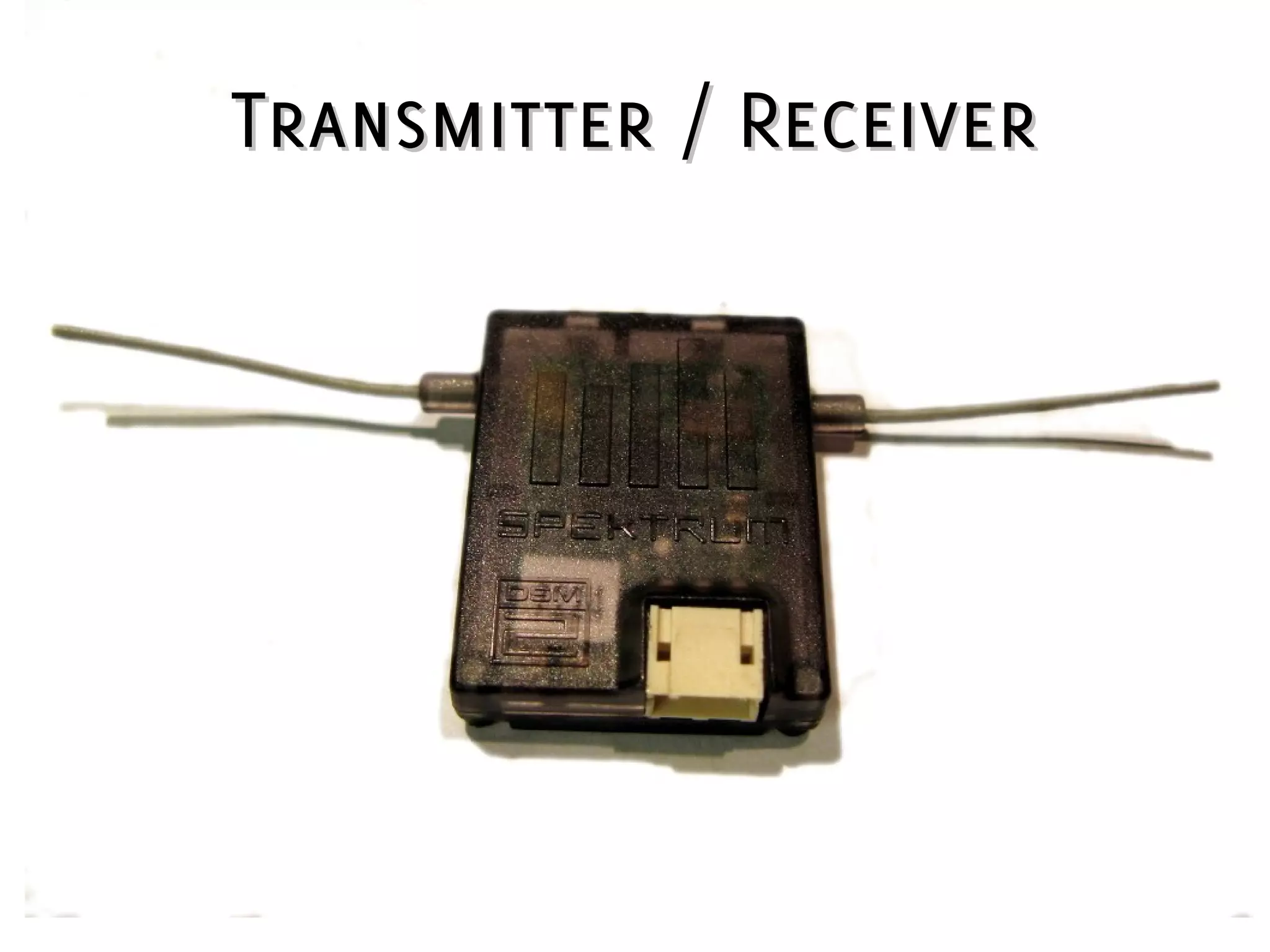 Transmitter / ReceiverTransmitter / Receiver
 