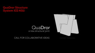 QuaDror Structure
System ICE-KSU
 